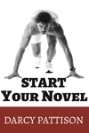Start Your Novel by Darcy Pattison
