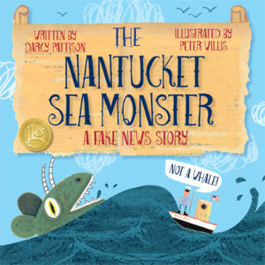 Nantucket Sea Monster: A Fake News Story by Darcy Pattison | MimsHouse.com