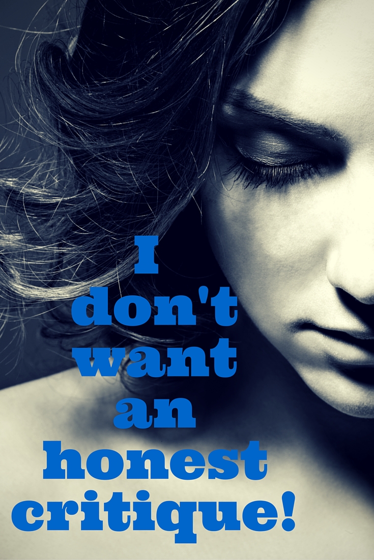 I Don't Want an Honest Critique! | Fiction Notes at DarcyPattison.com